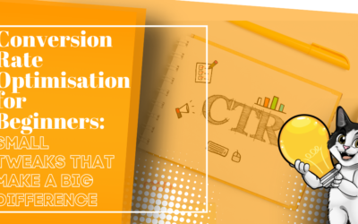 Conversion Rate Optimisation for Beginners: Small Tweaks That Make a Big Difference