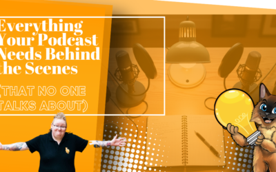 Everything Your Podcast Needs Behind the Scenes (That No One Talks About)