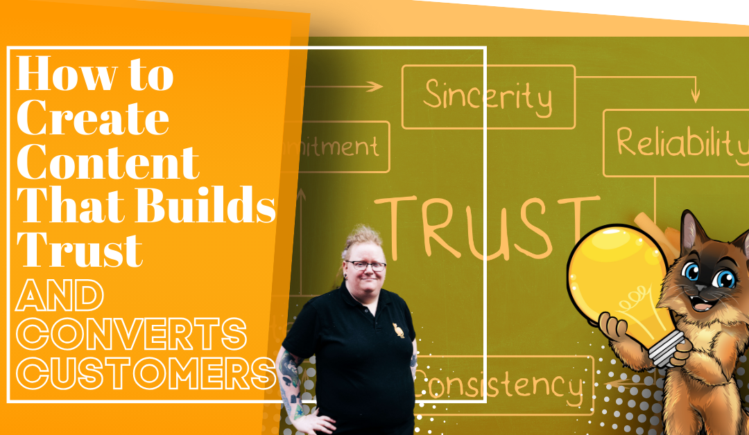 How to Create Content That Builds Trust and Converts Customers