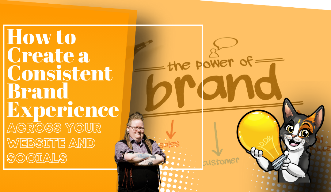 How to Create a Consistent Brand Experience Across Your Website and Socials