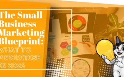 The Small Business Marketing Blueprint: What to Prioritise in 2026